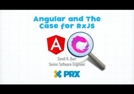 Angular and The Case for RxJS