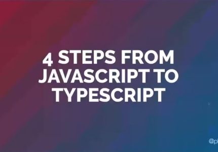 Four Steps to Move from JavaScript to TypeScript