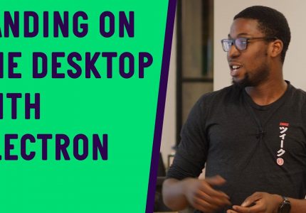 Landing On The Desktop with Electron