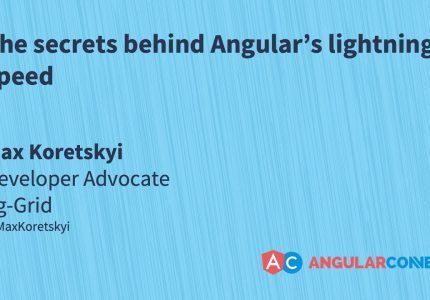 The Secrets of Angular Lightning Speed